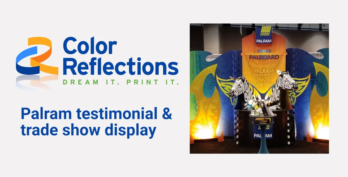 Palram testimonial. Trade show graphics palboard set up