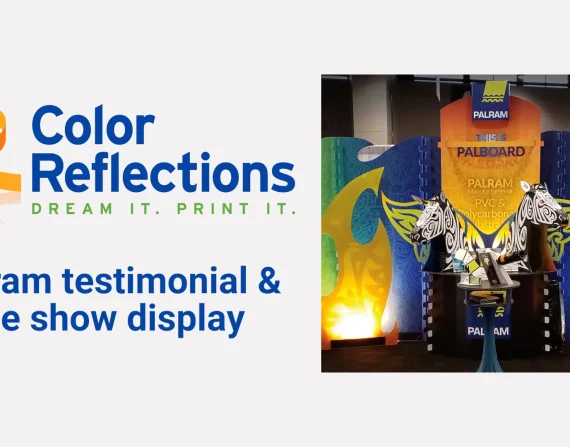 Palram testimonial. Trade show graphics palboard set up