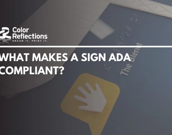 Image showing a tactile sign with braille, featuring the text 'What Makes a Sign ADA Compliant?' and the logo for Color Reflections. The image highlights the design of custom ADA signs, emphasizing accessibility features like raised text and braille.